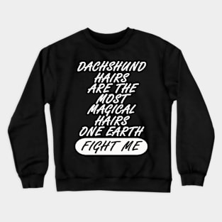 Dachshund Hair Dog Puppy Cute Saying Crewneck Sweatshirt